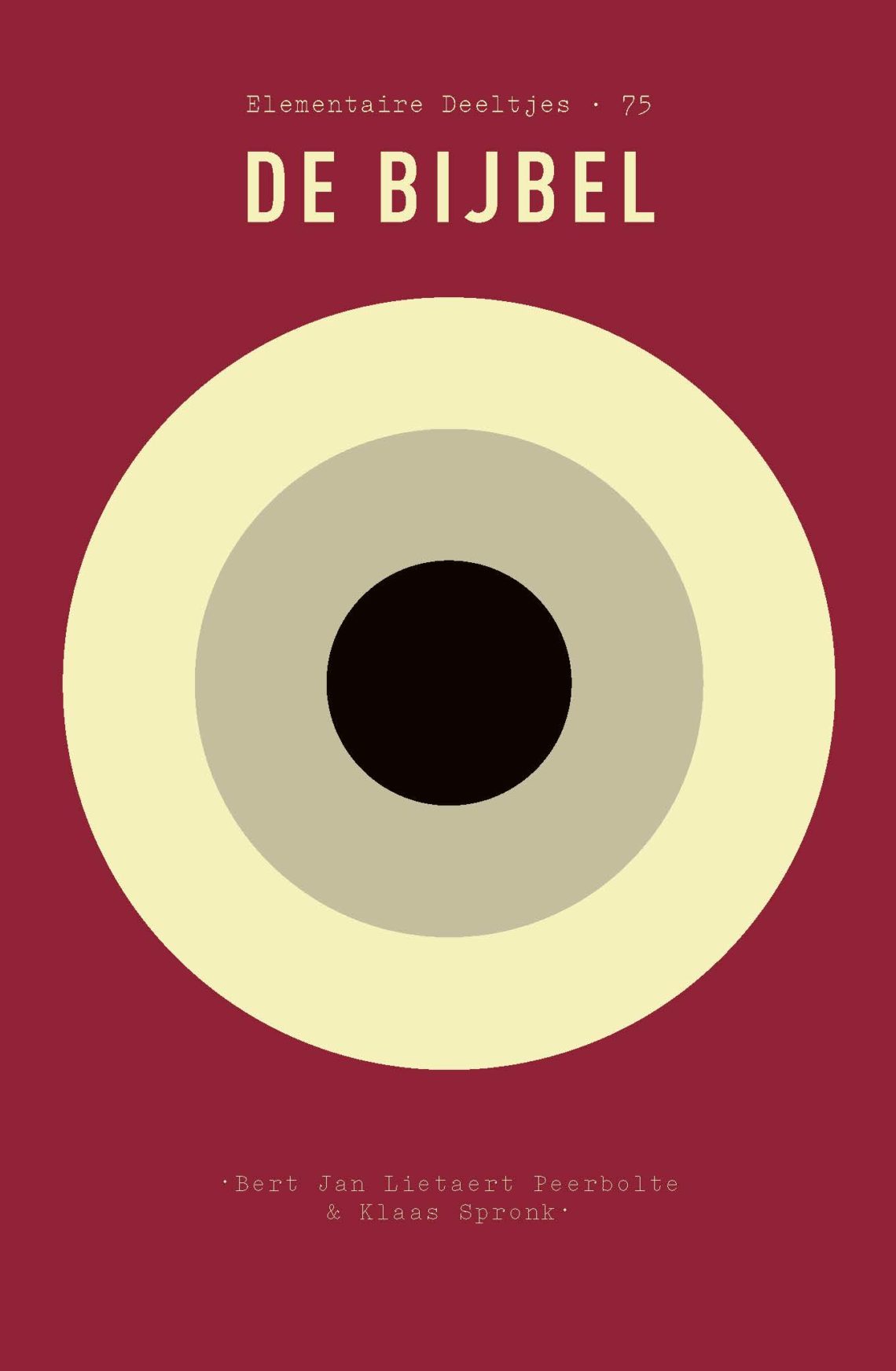 cover van De Bijbel- Elementaire Deeltjes geschreven door Bert Jan Lietaert Peerbolte en Klaas Spronk