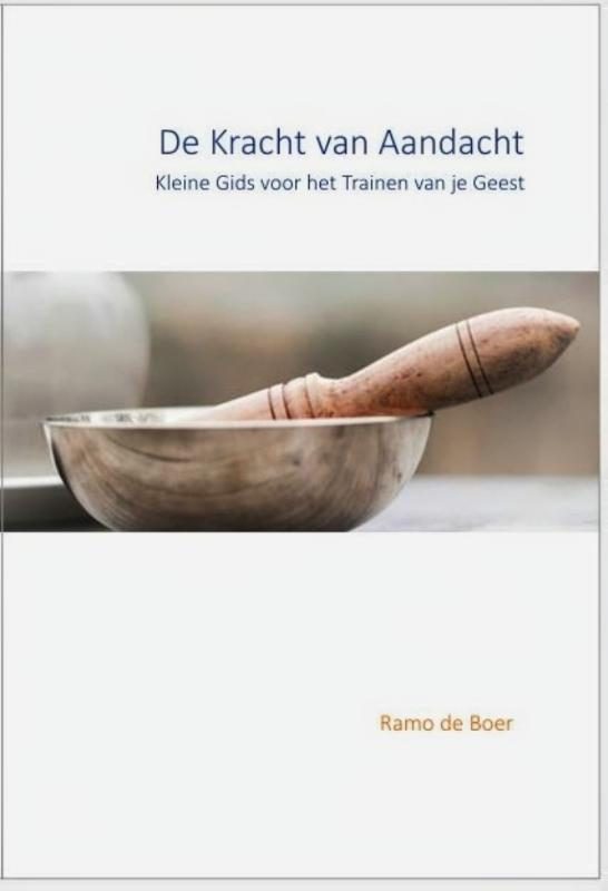 Cover van De kracht van aandacht, geschreven door Ramo de Boer