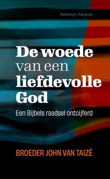 Cover van De woede van een liefdevolle God. Een Bijbels raadsel ontcijferd, geschreven door Broeder John van Taizé.