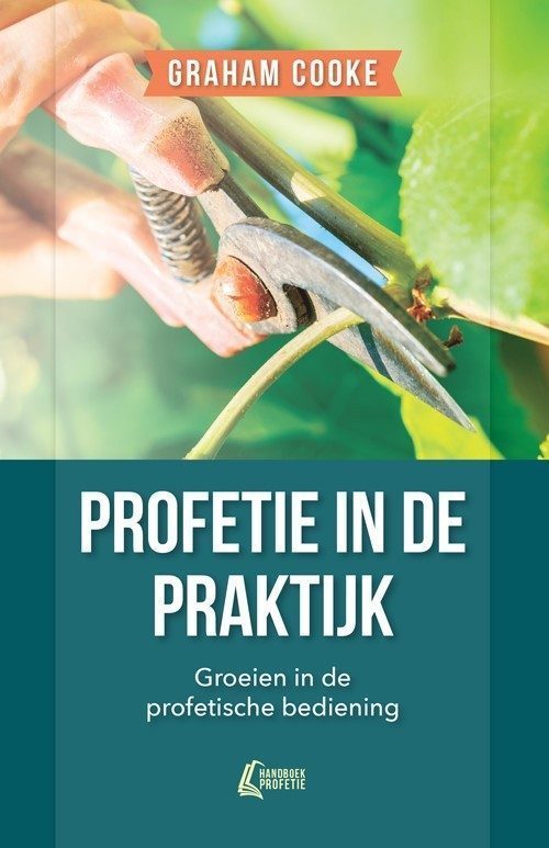 Cover van profetie in de praktijk, geschreven door Graham Cooke
