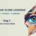 Slow looking dag 2